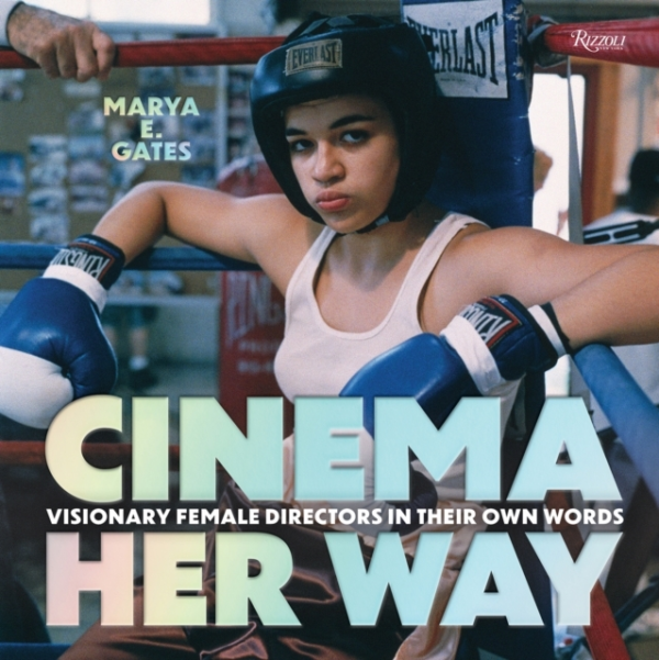 Cinema Her Way Visionary Female Directors In Their Own Words