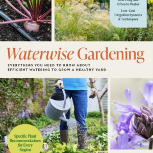 Waterwise Gardening Everything You Need To Know To Grow A Lu