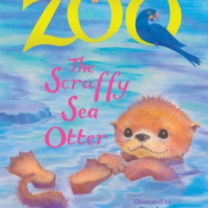 Zoe'S Rescue Zoo: The Scruffy Sea Otter