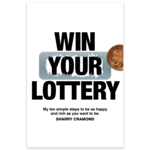 Win Your Lottery My Ten Simple Steps To Be As Happy And As R