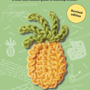 Crochet Unravelled A Clear And Concise Guide To Learning Cro