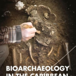 Bioarchaeology In The Caribbean