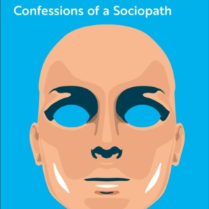 Confessions Of A Sociopath
