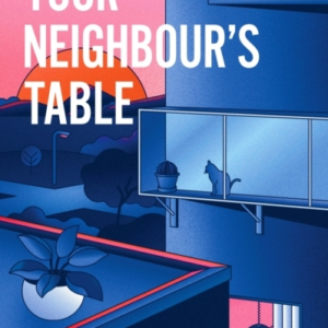 Your Neighbour'S Table An Incisive And Timely Korean Bestsel