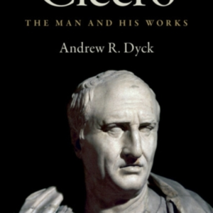 Cicero The Man And His Works