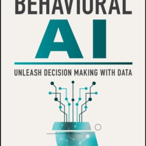 Behavioral Ai Unleash Decision Making With Data