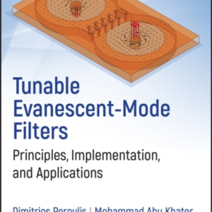 Tunable Evanescent-Mode Filters Principles, Implementation,