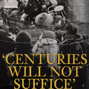 Centuries Will Not Suffice A History Of The Lithuanian Holoc