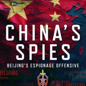 China'S Spies BeijingâS Espionage Offensive