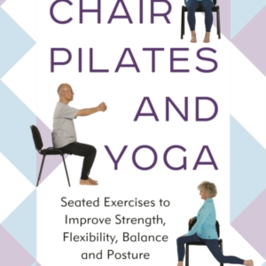 Chair Pilates And Yoga Seated Exercises To Improve Strength,