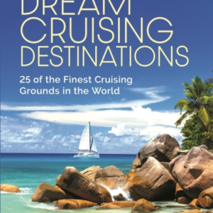 Dream Cruising Destinations 2Nd Edition 25 Of The Finest Cru