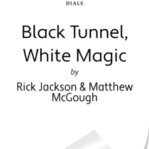 Black Tunnel, White Magic