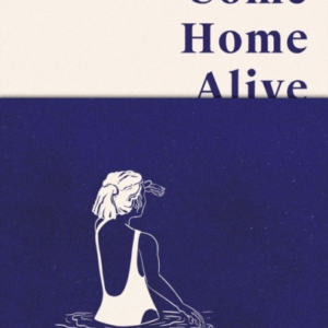 We All Come Home Alive