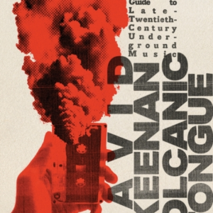 Volcanic Tongue A Time-Travelling EvangelistâS Guide To Late