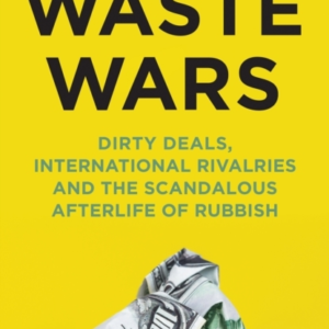 Waste Wars Dirty Deals, International Rivalries And The Scan