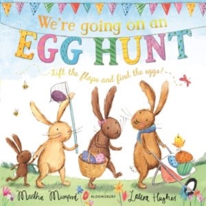 We'Re Going On An Egg Hunt A Lift-The-Flap Adventure