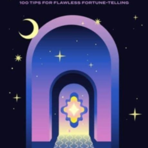 DIVINATION RULES 100 TIPS FOR FLAWLESS FORTUNE-TELLING