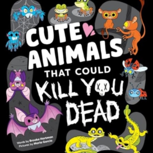 CUTE ANIMALS THAT COULD KILL YOU DEAD