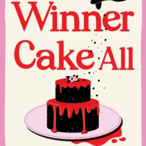 WINNER CAKE ALL A DELICIOUS CULINARY COSY CRIME MYSTERY