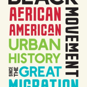 BLACK MOVEMENT AFRICAN AMERICAN URBAN HISTORY SINCE THE GREA