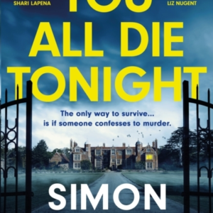 YOU ALL DIE TONIGHT THE TWISTING NEW THRILLER FROM THE NUMBE