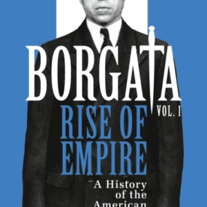 BORGATA: RISE OF EMPIRE A HISTORY OF THE AMERICAN MAFIA