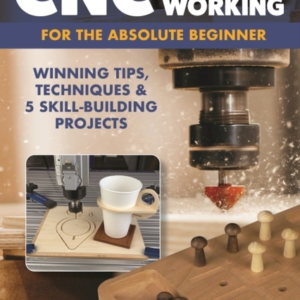 CNC WOODWORKING FOR THE ABSOLUTE BEGINNER WINNING TIPS, TECH