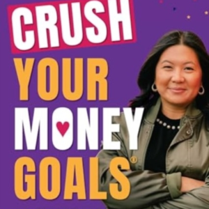 CRUSH YOUR MONEY GOALS 25 SMART MONEY HABITS TO SAVE, INVEST