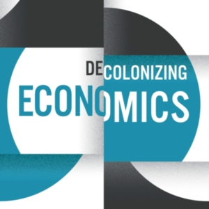DECOLONIZING ECONOMICS AN INTRODUCTION