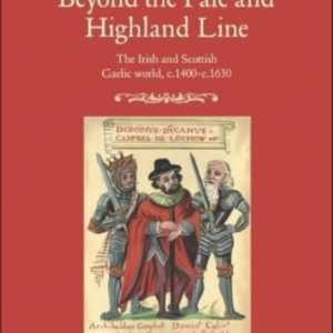 BEYOND THE PALE AND HIGHLAND LINE THE IRISH AND SCOTTISH GAE