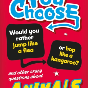 YOU CHOOSE: ANIMALS
