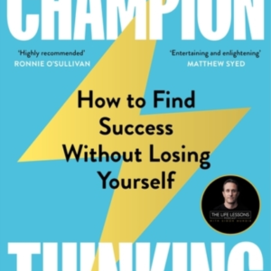 CHAMPION THINKING GET OUT OF YOUR OWN WAY, FIND YOUR PEAK PE