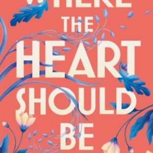 WHERE THE HEART SHOULD BE