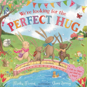 WE'RE LOOKING FOR THE PERFECT HUG A LIFT-THE-FLAP ADVENTURE