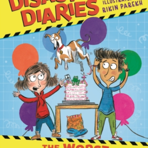 DISASTER DIARIES: THE WORST BIRTHDAY EVER THE HILARIOUS NEW