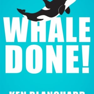 WHALE DONE! THE POWER OF POSITIVE RELATIONSHIPS