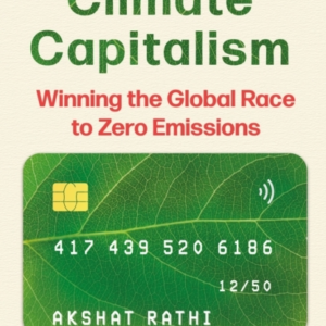 CLIMATE CAPITALISM WINNING THE GLOBAL RACE TO ZERO EMISSIONS