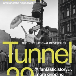 TUNNEL 29 LOVE, ESPIONAGE AND BETRAYAL: THE TRUE STORY OF AN