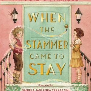 WHEN THE STAMMER CAME TO STAY THE POWERFUL NEW PICTURE BOOK