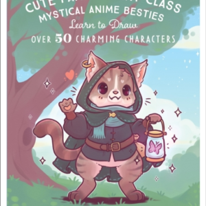 CUTE FANTASY ART CLASS MYSTICAL ANIME BESTIES - LEARN TO DRA