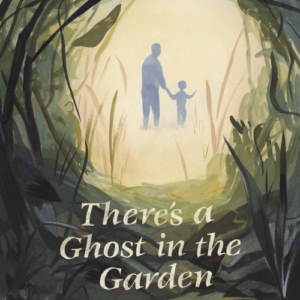 THERE'S A GHOST IN THE GARDEN
