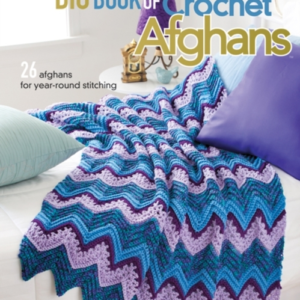 BIG BOOK OF CROCHET AFGHANS 26 AFGHANS FOR YEAR-ROUND STITCH
