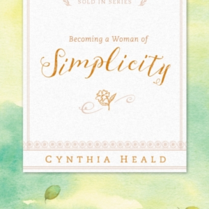 BECOMING A WOMAN OF SIMPLICITY
