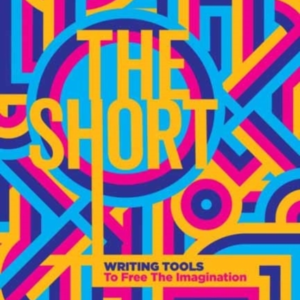 THE SHORT PERSONAL WRITING TOOLS TO FREE THE IMAGINATION