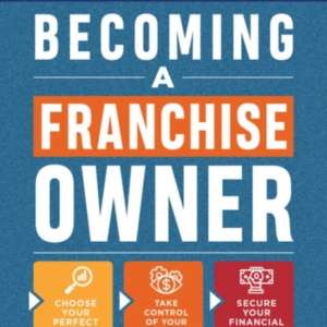 BECOMING A FRANCHISE OWNER