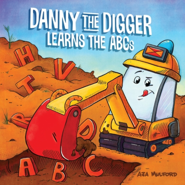 DANNY THE DIGGER LEARNS THE ABCS