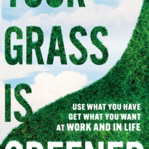 YOUR GRASS IS GREENER