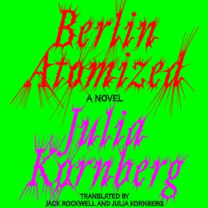 Berlin Atomized