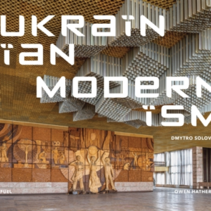 UKRAINIAN MODERNISMMODERNIST ARCHITECTURE OF UKRAINE