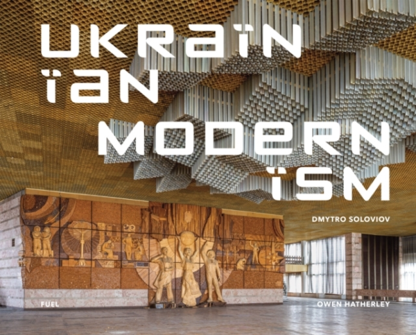UKRAINIAN MODERNISMMODERNIST ARCHITECTURE OF UKRAINE